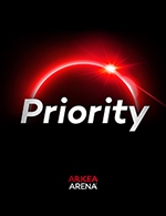Réservez les meilleures places pour Priority - Arkea Arena - Priority - Du 1 oct. 2021 au 30 janv. 2026
